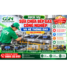 Sửa Chữa Bếp Gas Công Nghiệp Và Hệ Thống Gas Tại TP.HCM